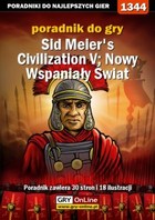 Sid Meier`s Civilization V: Nowy Wspaniały Świat - poradnik do gry - epub, pdf