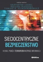 Sieciocentryczne bezpieczeństwo - pdf Wojna, pokój i terroryzm w epoce informacji
