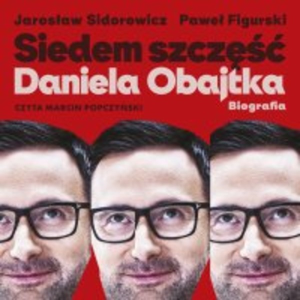 Siedem szczęść Daniela Obajtka. Biografia - Audiobook mp3