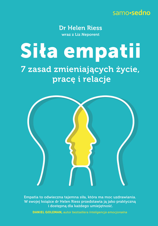 Siła empatii 7 zasad zmieniających życie pracę i relacje