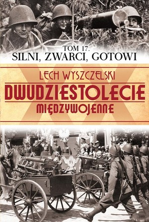 Silni, zwarci, gotowi Dwudziestolecie międzywojenne Tom 17