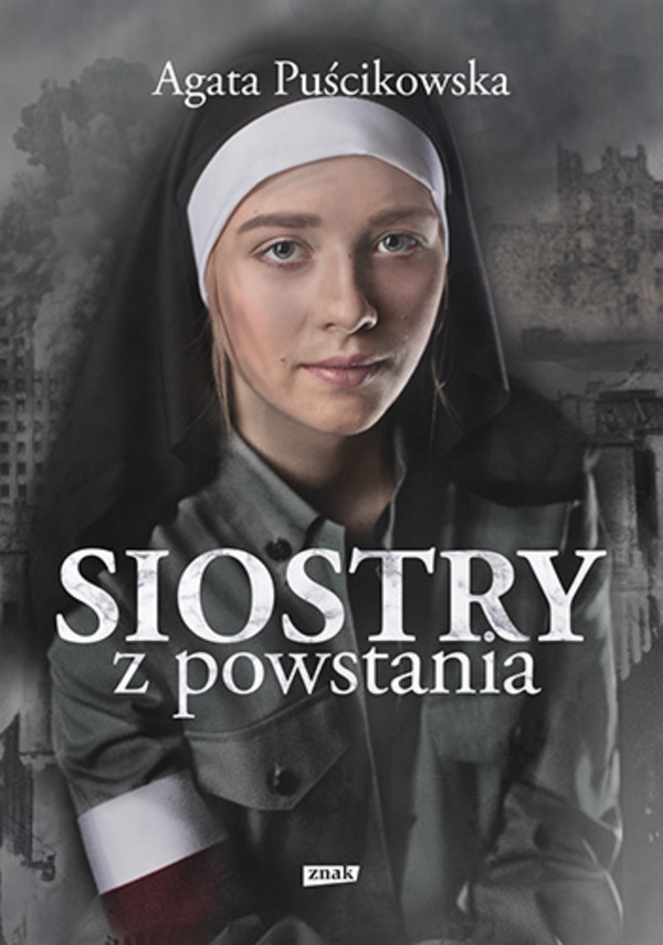Siostry z powstania Nieznane historie kobiet walczących o Warszawę