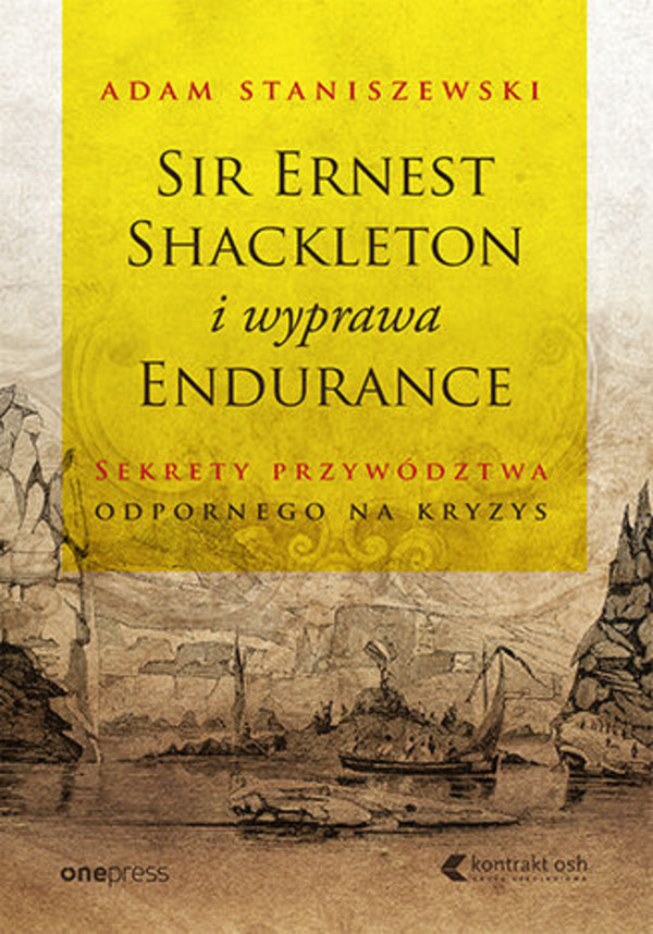 Sir Ernest Shackleton i wyprawa Endurance. Sekrety przywództwa odpornego na kryzys - mobi, epub, pdf