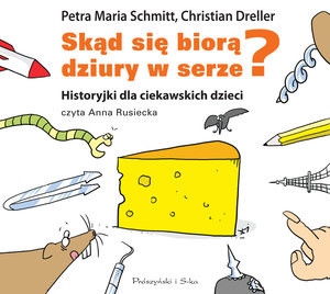 Skąd się biorą dziury w serze? Audiobook CD Audio