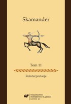 Skamander. T. 11: Reinterpretacje - 02 Od mitów zbiorowych do mitów jednostkowych: metafizyczne fundamenty ideowe poezji skamandrytów