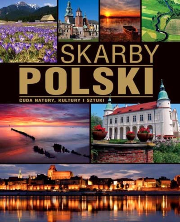 Skarby Polski Cuda natury, kultury i sztuki