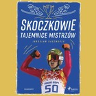 Skoczkowie - Audiobook mp3 Tajemnice mistrzów