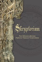 Okładka:Skryptorium. Prace historyczne ofiarowane Profesorowi Tomaszowi Nowakowskiemu 