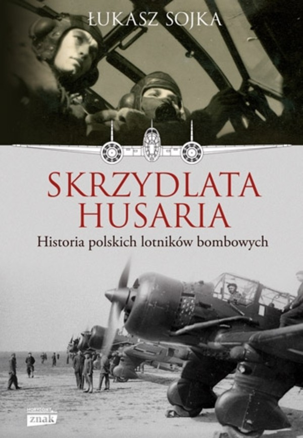 Skrzydlata husaria Historia polskich lotników bombowych