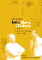 Sława i Fortuna - mobi, epub Listy Stanisława Lema do Michaela Kandla 1972-1987