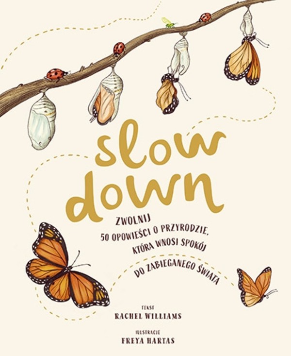 Slow Down Zwolnij 50 opowieści o przyrodzie, która wnosi spokój do zabieganego świata