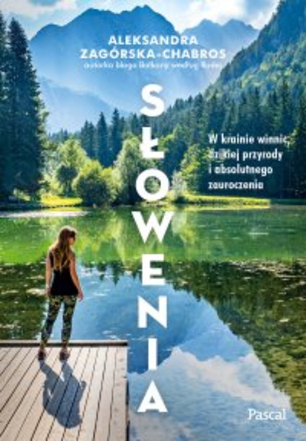 Słowenia. W krainie winnic, dzikiej przyrody i absolutnego zauroczenia - mobi, epub