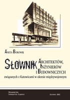 Słownik architektów, inżynierów i budowniczych związanych z Katowicami w okresie międzywojennym - 06 Aneksy