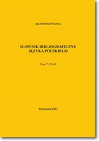Słownik bibliograficzny języka polskiego Tom 7 (Pri-R) - pdf