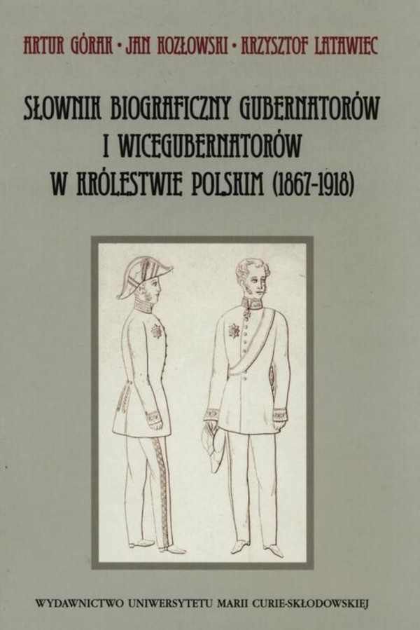 Słownik biograficzny gubernatorów i wicegubernatorów w Królestwie Polskim (1867-1918) - pdf