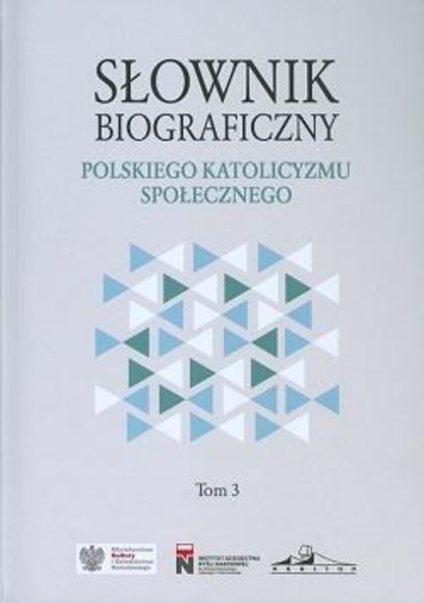 Słownik biograficzny polskiego katolicyzmu społecznego Tom 3