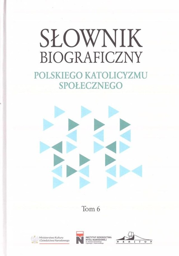 Słownik biograficzny polskiego katolicyzmu społecznego Tom 6