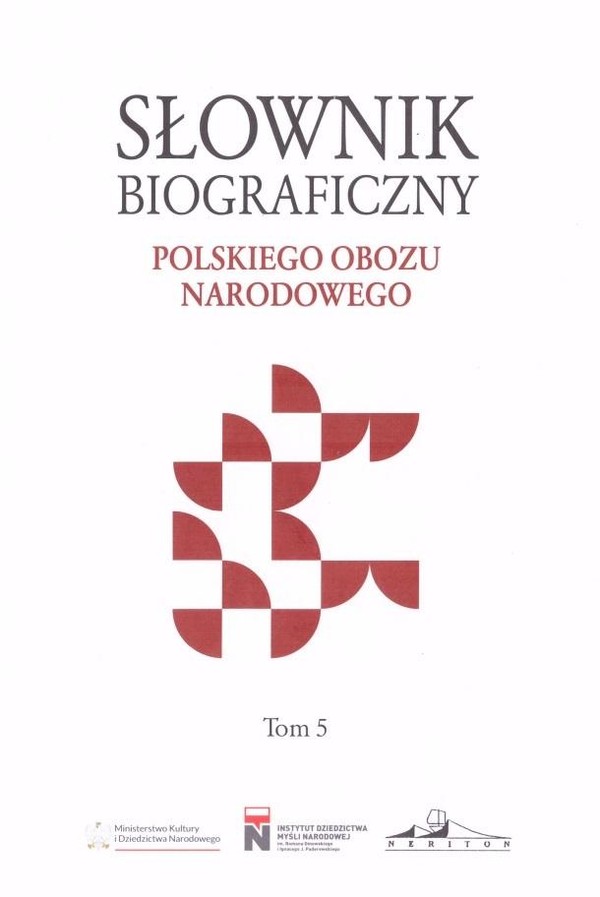 Słownik biograficzny polskiego obozu narodowego Tom 5