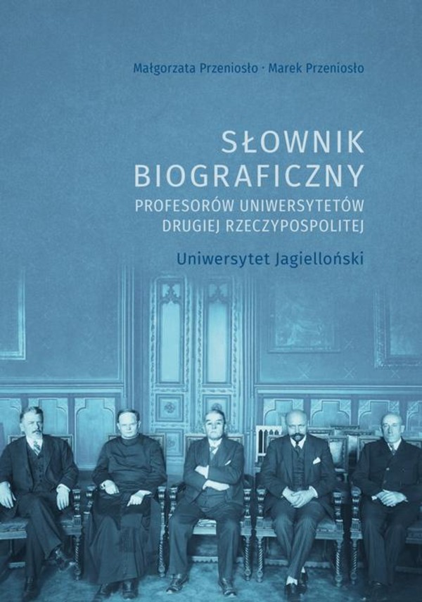 Słownik biograficzny profesorów uniwersytetów Drugiej Rzeczypospolitej. Uniwersytet Jagielloński - pdf