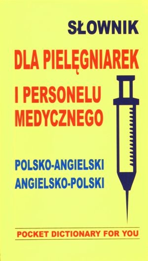 Słownik dla pielęgniarek i personelu medycznego polsko-angielski, angielsko-polski