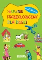 Słownik frazeologiczny dla dzieci