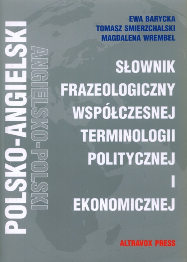 Słownik frazeologiczny współczesnej terminologii politycznej i ekonomicznej, polsko-angielski, angielsko-polski