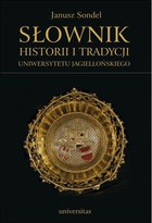 Słownik historii i tradycji Uniwersytetu Jagiellońskiego - pdf