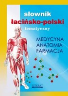 Słownik łacińsko-polski tematyczny - pdf Medycyna, anatomia, farmacja