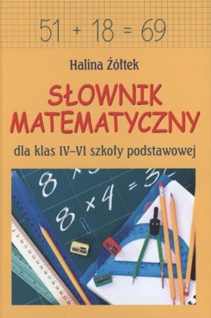 Słownik matematyczny dla klas IV-VI szkoły podstawowej
