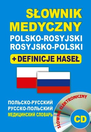 Słownik medyczny polsko-rosyjski rosyjsko-polski + definicje haseł + CD