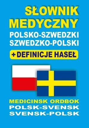 Słownik medyczny polsko-szwedzki, szwedzko-polski + definicje haseł