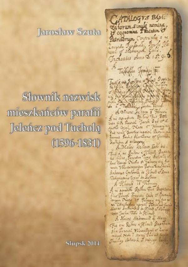 Słownik nazwisk mieszkańców parafii Jeleńcz pod Tucholą (1596-1831)