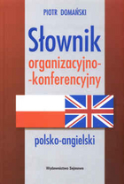 Słownik organizacyjno-konferencyjny. Polsko-angielski