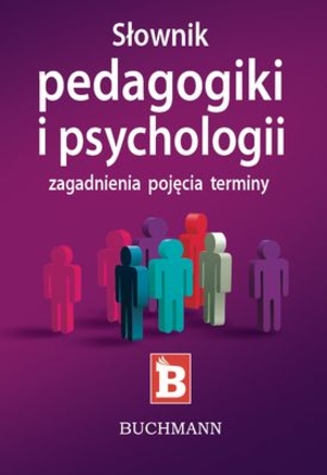 Słownik pedagogiki i psychologii Zagadnienia, pojęcia, terminy