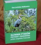 Słownik ptaków, przyrody i środowiska polsko-angielsko-francuski z łacińskimi nazwami ptaków