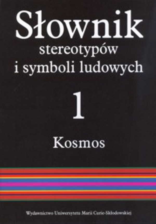 Słownik stereotypów i symboli ludowych t. 1 z. IV, Kosmos. Świat, światło, metale - pdf