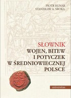Słownik wojen, bitew i potyczek w średniowiecznej Polsce - pdf