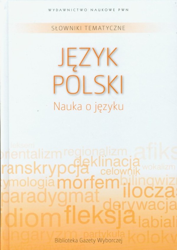 Słowniki tematyczne Język polski. Nauka o języku