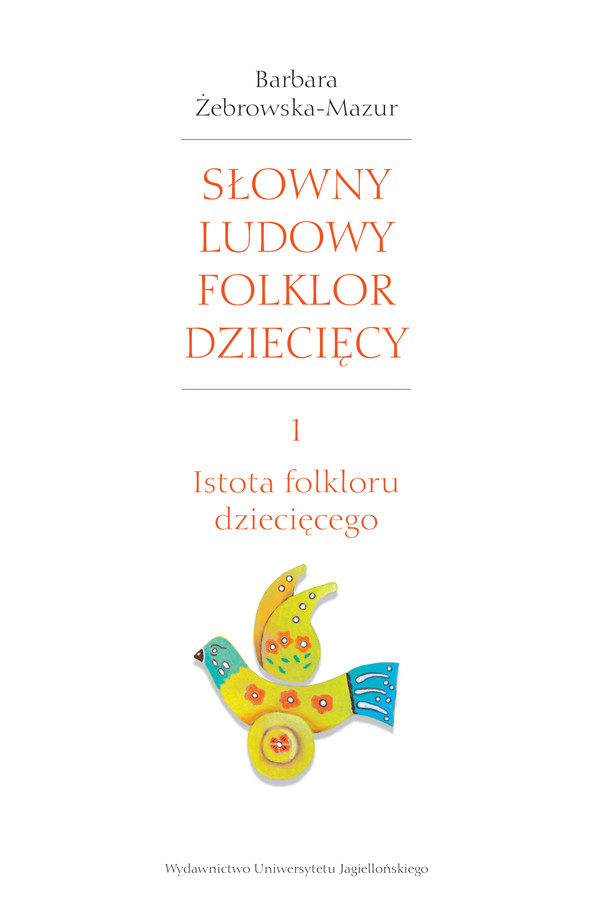 Słowny ludowy folklor dziecięcy Istota folkloru dziecięcego Część 1