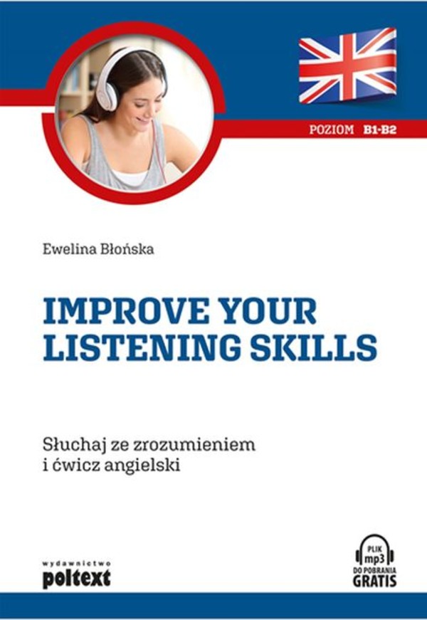 Improve your listening skills Słuchaj ze zrozumieniem i ćwicz angielski