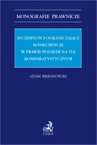Służebności ograniczające konkurencję w prawie polskim na tle komparatystycznym - pdf
