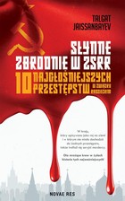 Słynne zbrodnie w ZSRR - mobi, epub 10 najgłośniejszych przestępstw w Związku Radzieckim