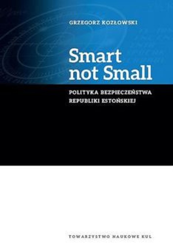 Smart not Small Polityka bezpieczeństwa Republiki Estońskiej