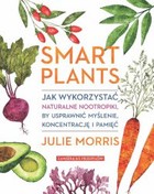 Smart Plants - mobi, epub Jak wykorzystać naturalne nootropiki, by usprawnić myślenie, koncentrację i pamięć
