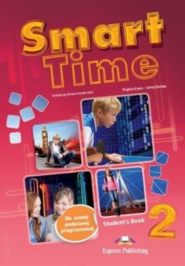 Smart Time 2. Student`s Book Podręcznik dla klasy 7-8. Do nowej podstawy programowej
