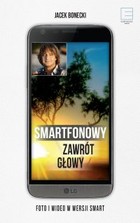 Smartfonowy zawrót głowy Foto i wideo w wersji smart