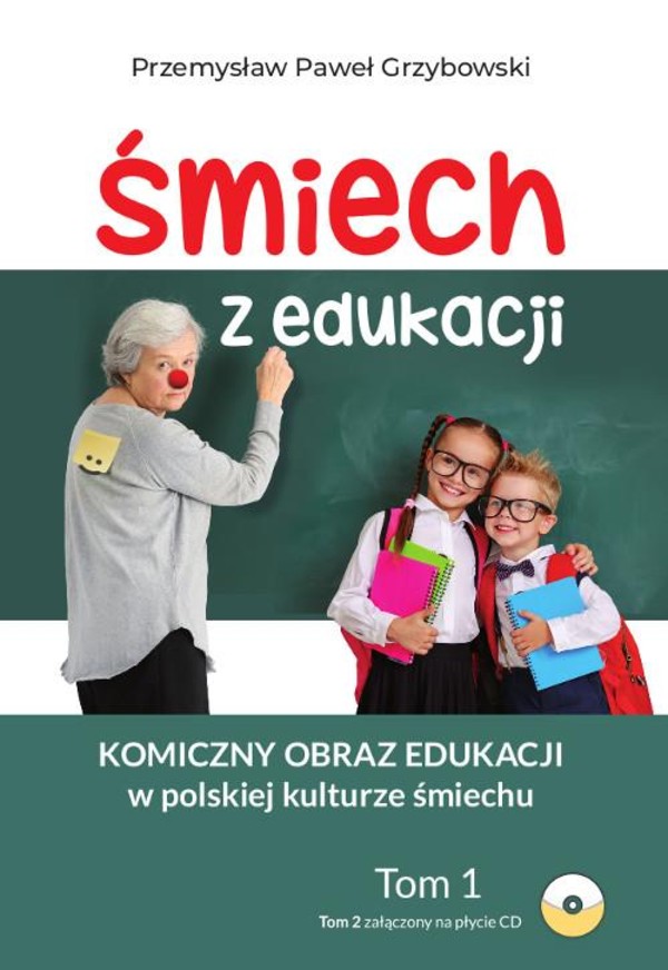 Śmiech z edukacji. Komiczny obraz edukacji w polskiej kulturze śmiechu Tom 1 i 2 - pdf