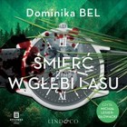 Śmierć w głębi lasu - Audiobook mp3 Między kłamstwami i zbrodnią Tom 3
