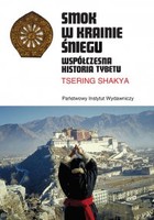 Smok w Krainie Śniegu Współczesna historia Tybetu
