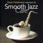 Smooth Jazz Cafe 1 Marek Niedźwiecki Zaprasza Do...